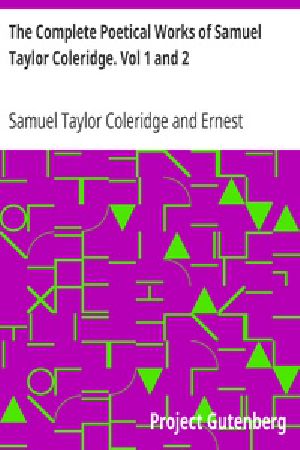 [Gutenberg 29090] • The Complete Poetical Works of Samuel Taylor Coleridge. Vol 1 and 2